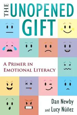 The Unopened Gift : Une introduction à l'alphabétisation émotionnelle - The Unopened Gift: A Primer in Emotional Literacy