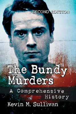 Les meurtres de Bundy : Une histoire complète, 2e éd. - Bundy Murders: A Comprehensive History, 2d ed.