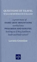 Questions de voyage : William Morris en Islande - Questions of Travel: William Morris in Iceland