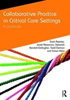 La pratique collaborative en soins intensifs : A Workbook - Collaborative Practice in Critical Care Settings: A Workbook