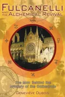 Fulcanelli et le renouveau alchimique : l'homme derrière le mystère des cathédrales - Fulcanelli and the Alchemical Revival: The Man Behind the Mystery of the Cathedrals