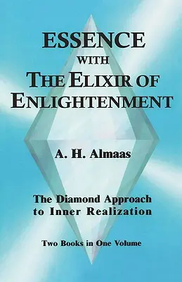 L'essence avec l'élixir d'illumination : L'approche du diamant pour la réalisation intérieure - Essence with the Elixir of Enlightenment: The Diamond Approach to Inner Realization