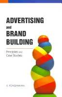 Publicité et création de marques : Principes et études de cas - Advertising and Brand Building: Principles and Case Studies