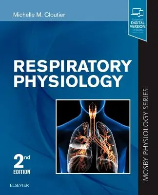 Physiologie respiratoire : Mosby Physiology Series - Respiratory Physiology: Mosby Physiology Series