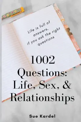 1002 Questions : La vie, le sexe et les relations - 1002 Questions: Life, Sex, and Relationships