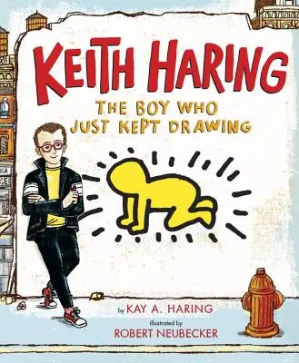 Keith Haring : Le garçon qui continuait à dessiner - Keith Haring: The Boy Who Just Kept Drawing