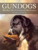 Les chiens de chasse : Leur passé, leurs performances et leurs perspectives - Gundogs: Their Past, Their Performance and Their Prospects