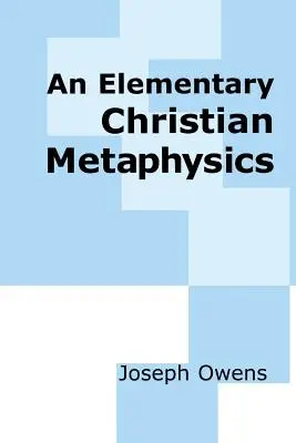 Une métaphysique chrétienne élémentaire - An Elementary Christian Metaphysics