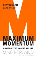 L'élan maximal - Comment l'obtenir, comment le conserver - Maximum Momentum - How to Get It, How to Keep It