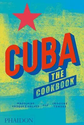 Cuba : Le livre de cuisine - Cuba: The Cookbook