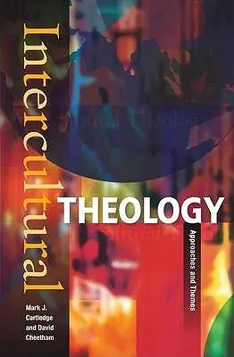 Théologie interculturelle : Approches et thèmes - Intercultural Theology: Approaches and Themes