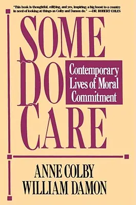 Certains s'en soucient : Les vies contemporaines de l'engagement moral - Some Do Care: Contemporary Lives of Moral Commitment