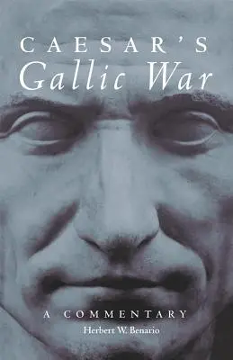 La guerre des Gaules de César, volume 46 : Un commentaire - Caesar's Gallic War, Volume 46: A Commentary