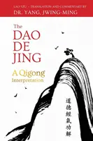 Le DAO de Jing : Une interprétation du Qigong - The DAO de Jing: A Qigong Interpretation