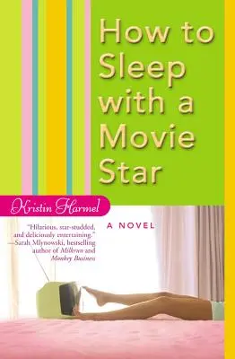 Comment coucher avec une star de cinéma - How to Sleep with a Movie Star