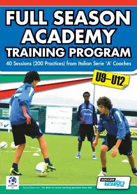 Programme d'entraînement de l'Académie pour la saison complète U9-12 - 40 sessions (200 entraînements) par des entraîneurs de la Série 'a' italienne - Full Season Academy Training Program U9-12 - 40 Sessions (200 Practices) from Italian Serie 'a' Coaches