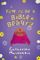 Comment être une beauté biblique - How to Be a Bible Beauty