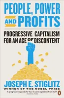 Les gens, le pouvoir et les profits - Le capitalisme progressiste à l'ère du mécontentement - People, Power, and Profits - Progressive Capitalism for an Age of Discontent