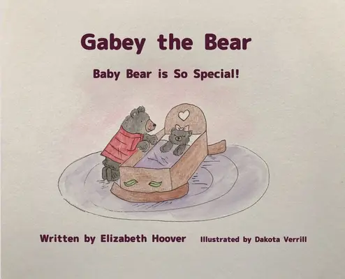 Gabey l'Ours : Bébé Ours est si spécial - Gabey the Bear: Baby Bear is So Special