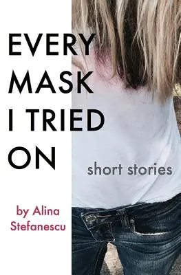 Chaque masque que j'ai essayé : histoires - Every Mask I Tried On: Stories