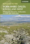 Randonnée dans les Yorkshire Dales : Sud et Ouest - Wharfedale, Littondale, Malhamdale, Dentdale et Ribblesdale - Walking in the Yorkshire Dales: South and West - Wharfedale, Littondale, Malhamdale, Dentdale and Ribblesdale