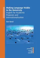 Rendre la langue visible à l'université : L'anglais à des fins académiques et l'internationalisation - Making Language Visible in the University: English for Academic Purposes and Internationalisation