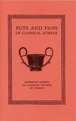 Pots et casseroles de l'Athènes classique - Pots and Pans of Classical Athens