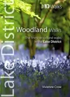 Promenades dans les bois - Les meilleures promenades dans les bois du Lake District - Woodland Walks - The Finest Woodland Walks in the Lake District