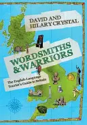 Wordsmiths & Warriors : Le guide touristique de la Grande-Bretagne en langue anglaise - Wordsmiths & Warriors: The English-Language Tourist's Guide to Britain