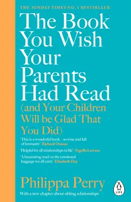 Le livre que vous souhaiteriez que vos parents aient lu (et que vos enfants seront heureux que vous ayez lu) - LE BESTERSORGE n°1 du SUNDAY TIMES - Book You Wish Your Parents Had Read (and Your Children Will Be Glad That You Did) - THE #1 SUNDAY TIMES BESTSELLER