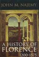 Histoire de Florence, 1200 - 1575 - A History of Florence, 1200 - 1575