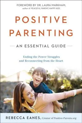 La parentalité positive : Un guide essentiel - Positive Parenting: An Essential Guide