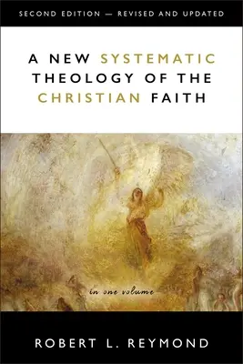 Une nouvelle théologie systématique de la foi chrétienne : 2e édition - révisée et mise à jour - A New Systematic Theology of the Christian Faith: 2nd Edition - Revised and Updated