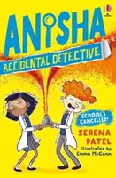 Anisha, détective accidentelle : L'école est annulée - Anisha, Accidental Detective: School's Cancelled