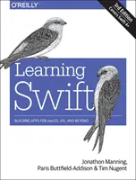 Apprendre Swift : Créer des applications pour Macos, Ios et au-delà - Learning Swift: Building Apps for Macos, Ios, and Beyond