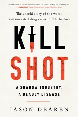 Kill Shot : Une industrie de l'ombre, une maladie mortelle - Kill Shot: A Shadow Industry, a Deadly Disease