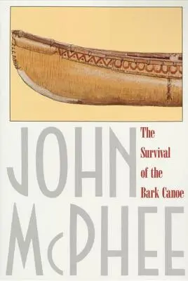 La survie du canoë d'écorce - The Survival of the Bark Canoe