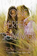 Un été parfait : Un travail d'amour et d'émotion - One Perfect Summer: Labor of Love and Thrill Ride