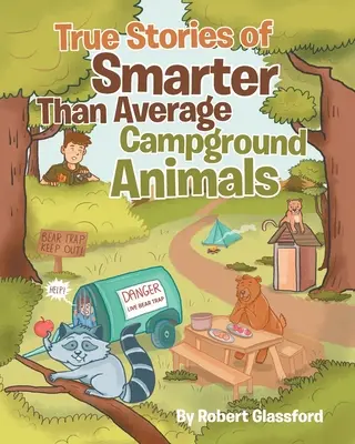 Histoires vraies d'animaux de camping plus intelligents que la moyenne - True Stories of Smarter Than Average Campground Animals