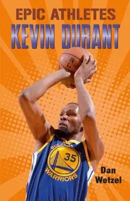 Athlètes épiques : Athlètes épiques : Kevin Durant - Epic Athletes: Kevin Durant