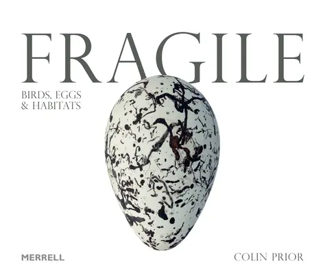 Fragile : oiseaux, œufs et habitats - Fragile: Birds, Eggs and Habitats