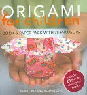 Origami pour les enfants : Livre et paquet de papier avec 35 projets [avec 61 pièces]. - Origami for Children: Book & Paper Pack with 35 Projects [With 61 Pieces]