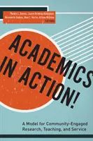 Les universitaires en action ! Un modèle de recherche, d'enseignement et de service communautaire - Academics in Action!: A Model for Community-Engaged Research, Teaching, and Service