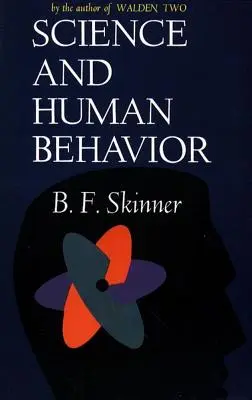 Science et comportement humain - Science and Human Behavior