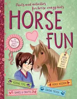 Horse Fun : Les faits et les activités pour les enfants passionnés de chevaux - Horse Fun: Facts and Activities for Horse-Crazy Kids