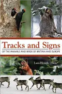 Traces et signes des animaux et des oiseaux de Grande-Bretagne et d'Europe - Tracks and Signs of the Animals and Birds of Britain and Europe
