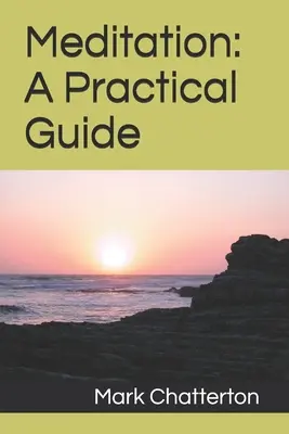 Méditation : Un guide pratique - Meditation: A Practical Guide