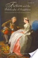 Fiction et philosophie du bonheur : Enquêtes éthiques au siècle des Lumières - Fiction and the Philosophy of Happiness: Ethical Inquiries in the Age of Enlightenment