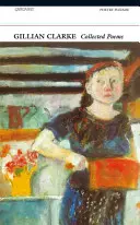 Gillian Clarke : Recueil de poèmes - Gillian Clarke: Collected Poems