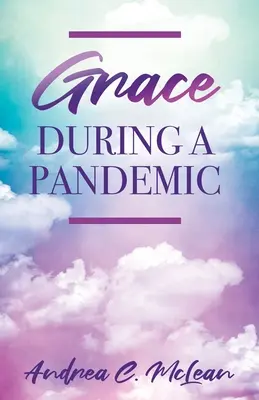 La grâce en cas de pandémie - Grace During a Pandemic